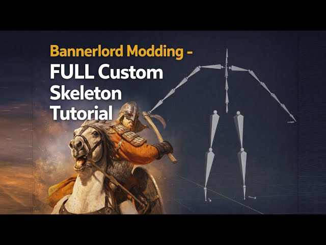 Bannerlord Modding - FULL Skeleton/Race Tutorial