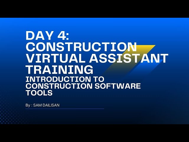 Construction Virtual Assistant Training Day 4
