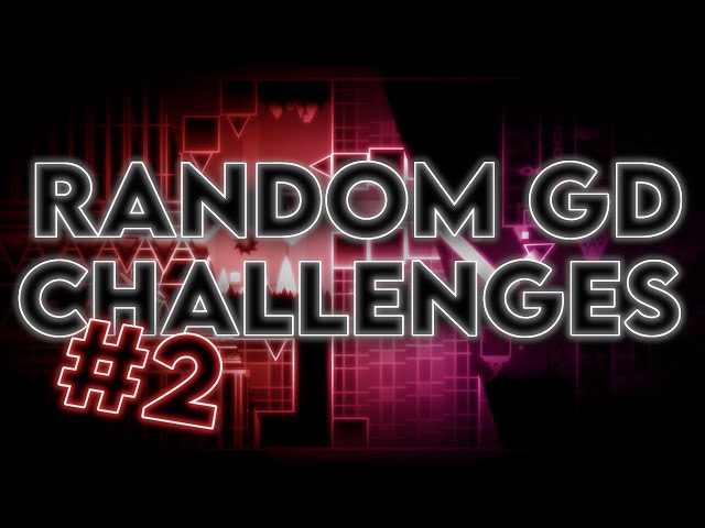 Random GD Challenges #2 | Even harder challenges...