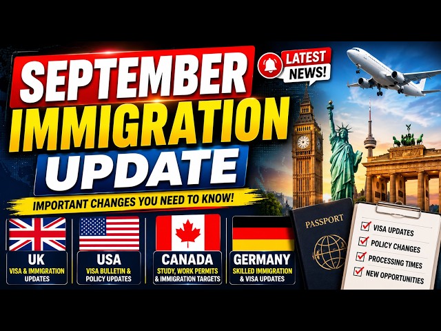 SEPTEMBER 2026 IMMIGRATION UPDATE!