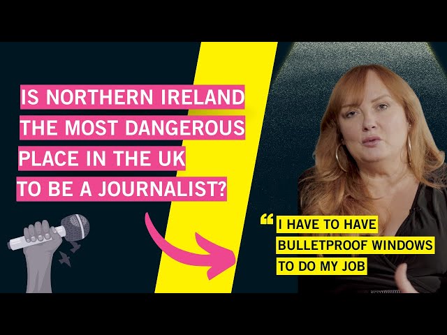 Why is Northern Ireland the most dangerous place in the UK to be a journalist?