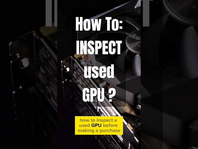 How to Inspect a used GPU before Buying ?#gpu #used #graphicscard #buyingguide #tech #short