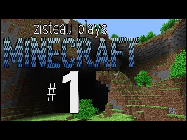 Zisteau Plays Minecraft #1 - Back to the Beginning - Alpha 1.1