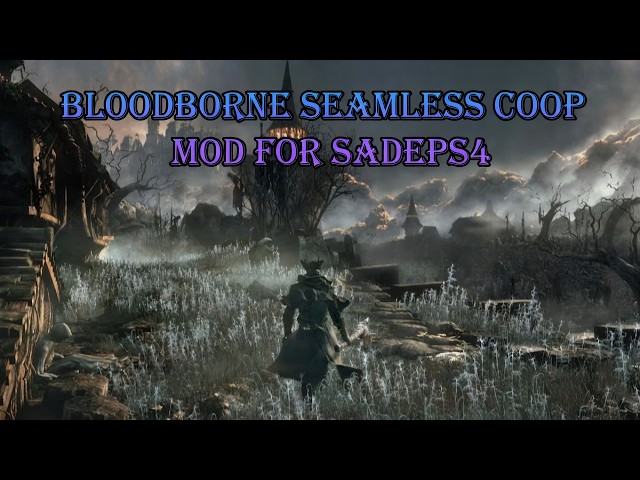 Bloodborne seamless coop for shadps4 | FULL GUIDE FROM HOW TO INSTALL AND RUN 2026