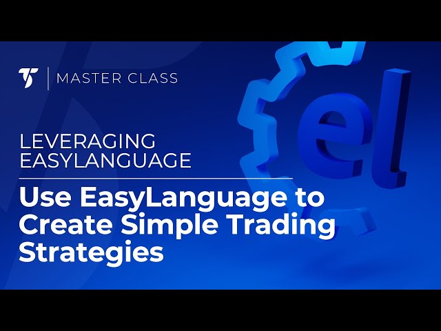 Use EasyLanguage to Create Simple Trading Strategies