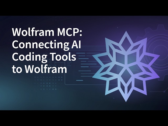 Wolfram MCP: Connecting AI Coding Tools to Wolfram Language