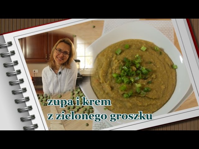 Zupa i krem z zielonego groszku - wegański obiad - 2 wersje