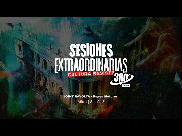 Joint Ravolta  — Rugen motores | Sesiones Extraordinarias en 360°