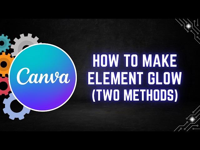 Canva Tutorial: How to Make an Element Glow in Canva (Two Methods)