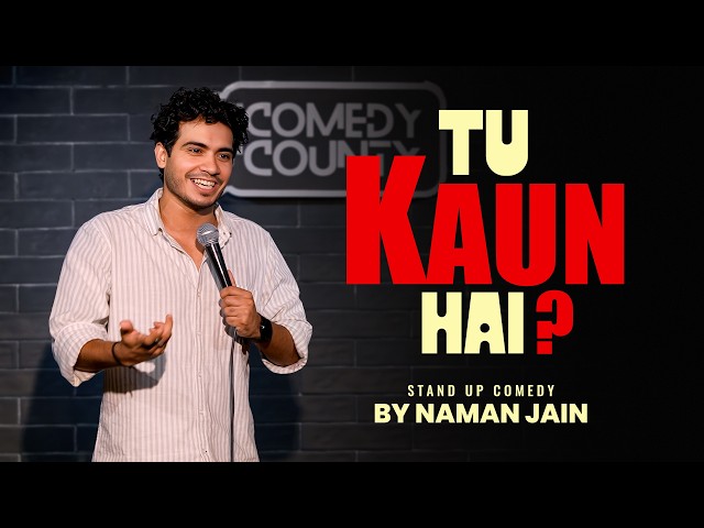 TU KAUN HAI? | Crowdwork Standup Comedy by NAMAN JAIN