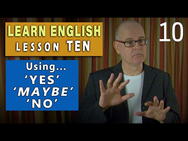 Learn English LESSON TEN - Using 'YES' / 'MAYBE' / 'NO' - with Mr Duncan
