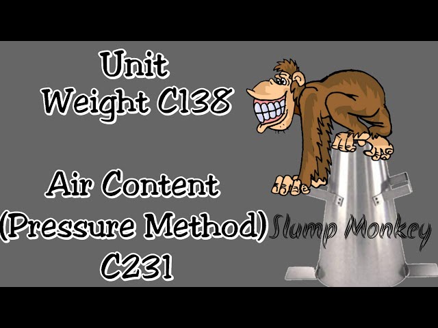 Unit Weight C138 and Air Content ( Pressure Method ) C231