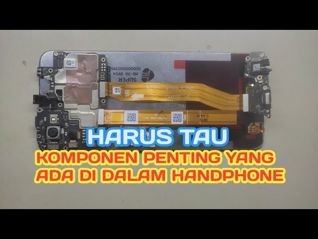 Di dalam hp itu ada komponen apa saja? ( belajar servis hp )
