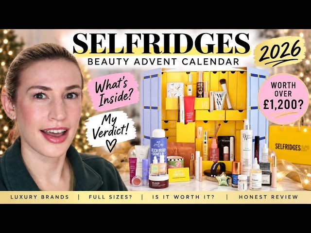 Selfridges Beauty Advent Calendar 2026 – What’s Inside & Is It Worth £250?