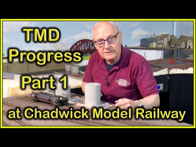 Great TMD Progress Part 1 at Chadwick Model Railway | 282.