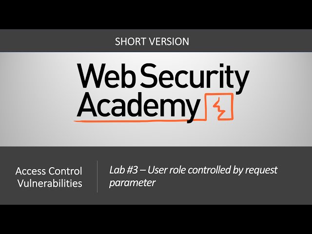 Broken Access Control - Lab #3 User role controlled by request parameter | Short Version