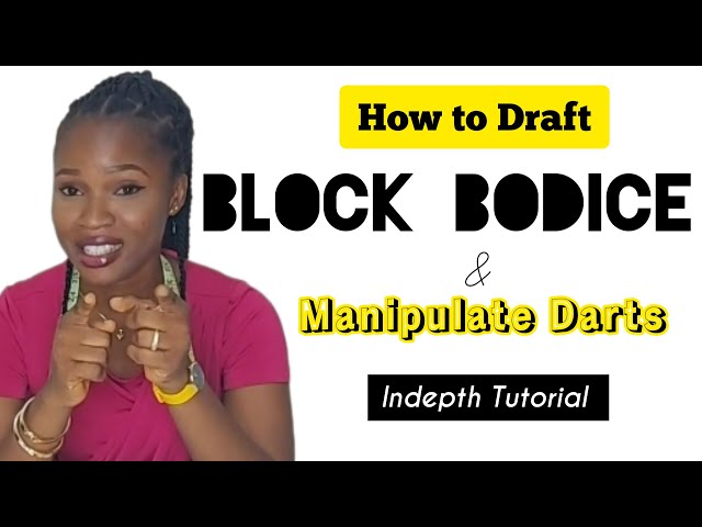 How to Pattern Draft a Block Bodice and Manipulate Darts (In-Depth Tutorial)