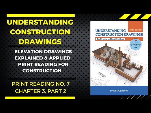 Elevation Drawings Explained | How to Read Blueprints for Residential Construction Video No.7