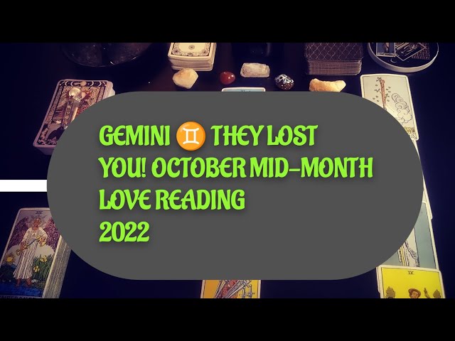 GEMINI ♊ THEY LOST YOU! OCTOBER MID-MONTH 2022 TAROT LOVE READING