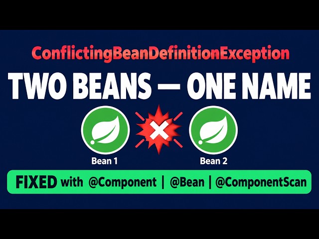 ConflictingBeanDefinitionException in Spring Boot | Duplicate Bean Name Fix Explained