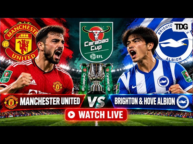 WATCH LIVE | Manchester United vs Brighton | Carabao Cup | Live Match