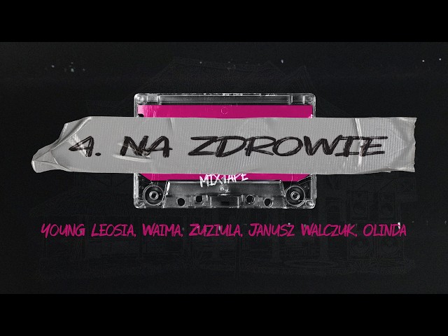 Young Leosia, Waima, Zuziula, Janusz Walczuk, Olinda - NA ZDROWIE prod Deemz Albert RCB Yarski Propz
