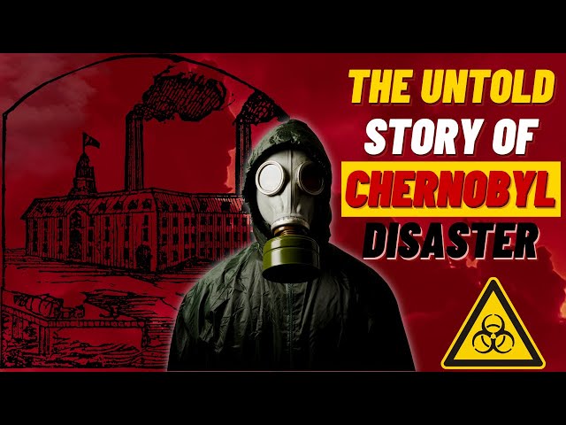 Uncovering the Real Story Behind the Chernobyl Disaster | What Really Happened?