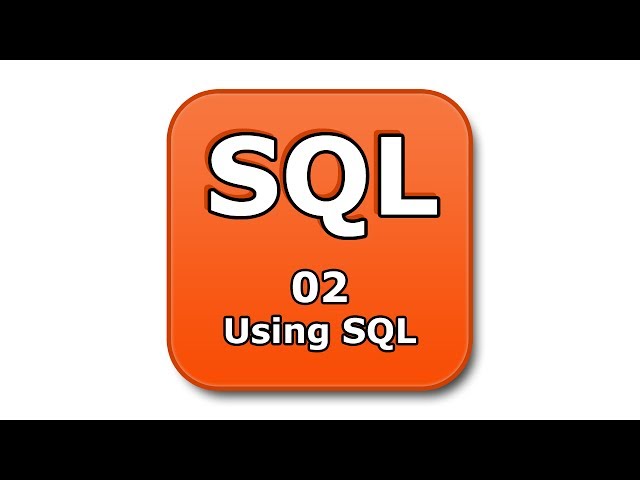 SQL Tutorial - 02 - Using SQL