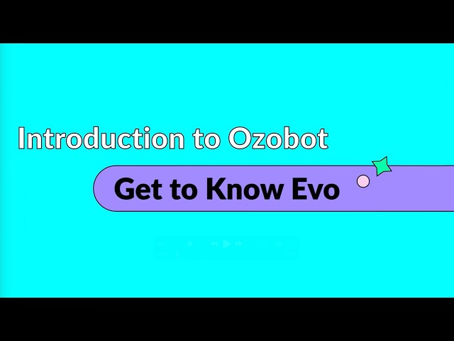 Introduction to Ozobot: Get to Know Evo