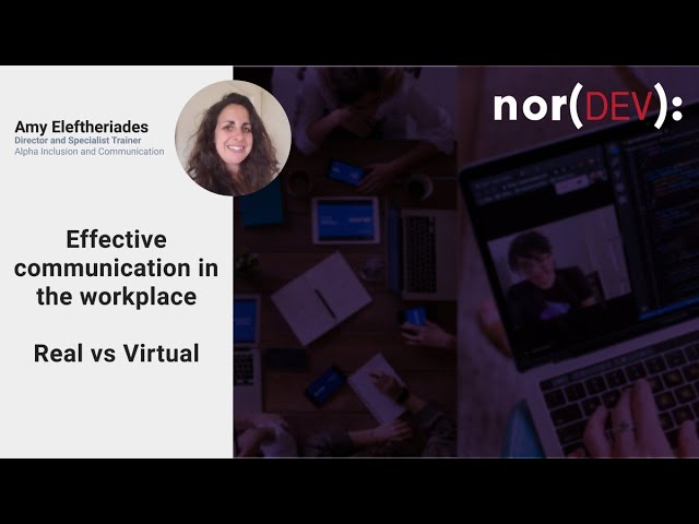 nor(DEV):live - Effective communication in the workplace – Real vs Virtual