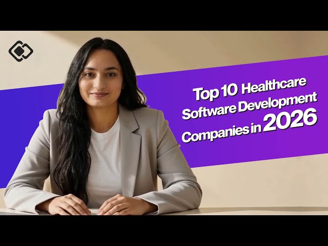Top 10 Healthcare Software Development Companies in 2026 | Expert Review