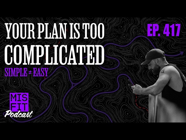Your plan is too complicated // Simple ≠ Easy - E.417