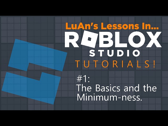 ROBLOX Studio - Tutorial 1: The Basics and Minimum-ness