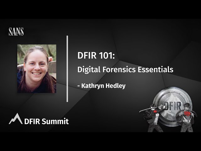 DFIR 101: Digital Forensics Essentials | Kathryn Hedley