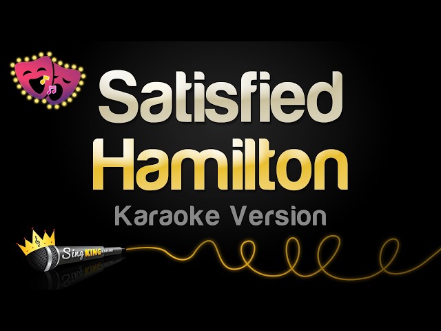 Hamilton - Satisfied (Karaoke Version)