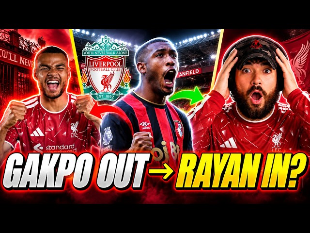Gakpo OUT, Rayan IN?! Liverpool's Huge £130m Transfer Decision