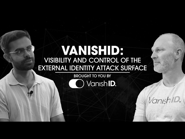 VanishID: Visibility and Control of the External Identity Attack Surface