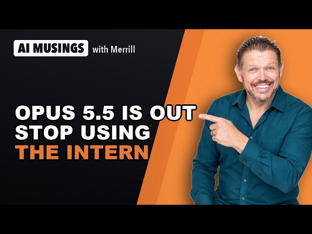 Claude Opus 5.5 Is Out. Never Hit Your Limit? You're Using the Intern | AI Musings with Merrill