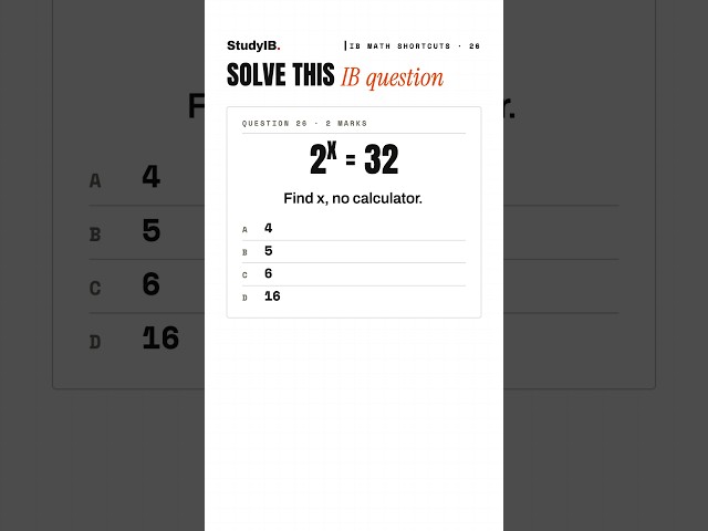 2 to the power x = 32: find x in one step (IB Math)