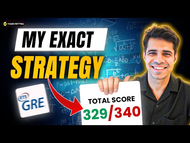 How I got a 329/340 GRE Score