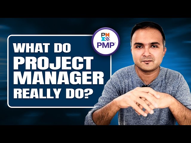 What Does a Project Manager Do? Myths vs. Reality | Roles and Responsibilities of a Project Manager