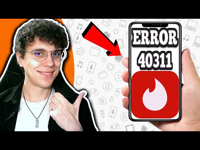 How To Fix Tinder Error Code 40311