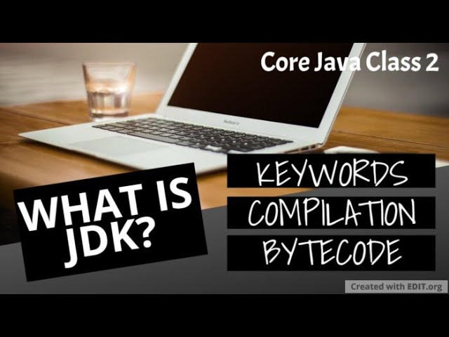 Core Java Class 2 - What is JDK,JRE and JVM?