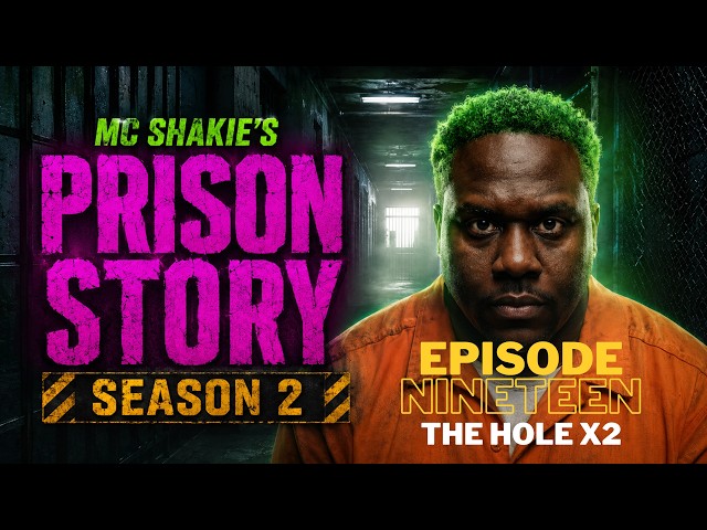 MC Shakie's Prison Story Season 2 Episode 19: The Hole X2