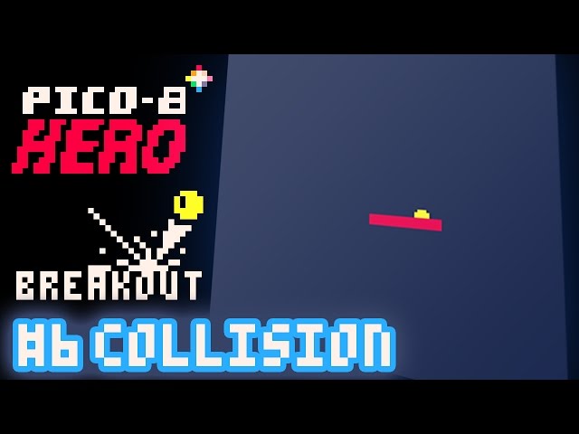 Breakout #6 - Collision -  Pico-8 Hero