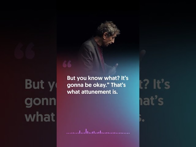 Dr. Gabor Mate On Why Becoming Attuned With Your Child Is So Important