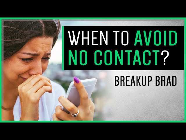 When NOT To Use No Contact On Your Ex