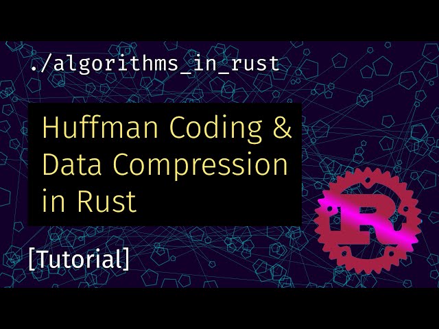 [Rust] Compression from Scratch: Huffman Coding Tutorial