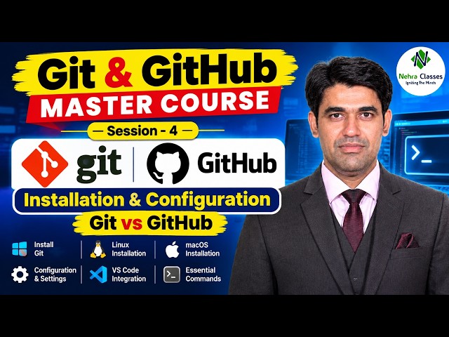 Git & GitHub Master Course | Session - 4 | Git Installation & Configuration | Git vs GitHub