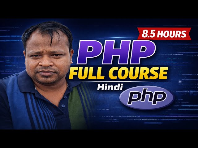 PHP Full Course in Hindi – Learn PHP from Scratch in 8.5 Hours 🔥